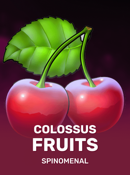 Colossus Fruits