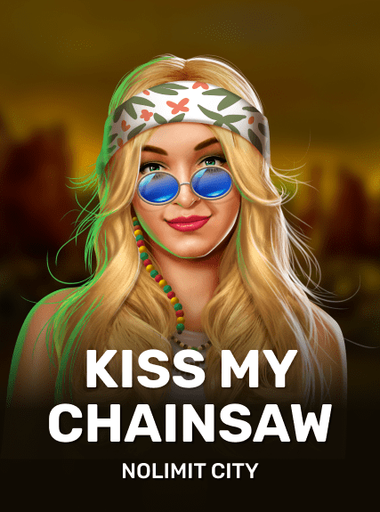 Kiss My Chainsaw