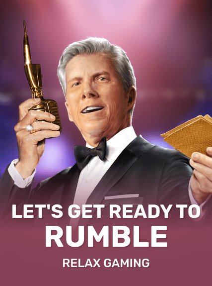 Let’s Get Ready To Rumble